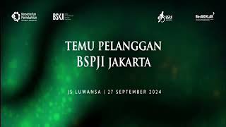 TEMU PELANGGAN BSPJI JS LUWANSA JAKARTA 27 SEPTEMBER 2024 [upl. by Ashlan747]