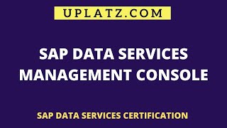 SAP Data Services Management Console  SAP BODS Training  SAP Data Services Certification  Uplatz [upl. by Mcgrody]