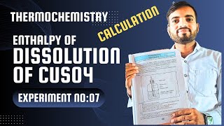 Thermochemistry  experiment no 7 Enthalpy of dissolution of copper sulphatecuso424H20  12th [upl. by Aihsiym]