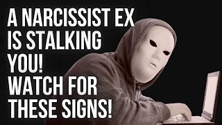 9 Signs That Your Narcissistic Ex Is Stalking You [upl. by Janith]