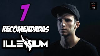 Siete Canciones Recomendadas de ILLENIUM [upl. by Xad609]