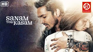 SANAM TERI KASAM Full Movie HD  Superhit Hindi Romantic Movie  Harshvardhan Rane amp Mawra Hocane [upl. by Nessy515]