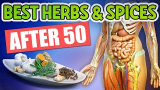 13 Best Herbs And Spices To Eat For Health After 50 [upl. by Kenay]