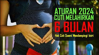 Aturan 2024 Cuti Melahirkan Karyawan Sampai 6 Bulan [upl. by Meagan660]