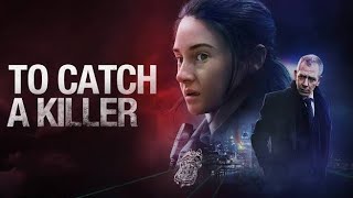 To Catch a Killer  Shailene Woodley  Full movie Review and Explanation [upl. by Okun82]