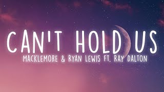 Macklemore amp Ryan Lewis  Cant Hold Us Lyrics ft Ray Dalton [upl. by Arten]