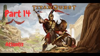 Titan Quest Anniversary Edition Gameplay Part 14  Atlantis Part 1 WarfareEarth Normal Difficulty [upl. by Ailad]