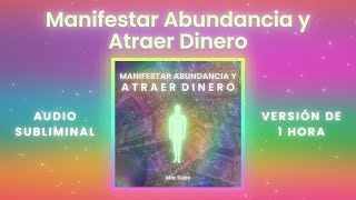 Manifestar Abundancia y Atraer Dinero  POTENTE Audio SUBLIMINAL para DINERO ILIMITADO 1 hora [upl. by Jeminah]