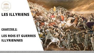 Les Illyriens  Partie 2  Les Rois et les Guerres Illyriennes [upl. by Nedrob]