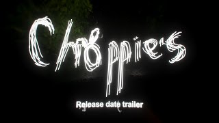 Choppies  Release Date Trailer [upl. by Barger]