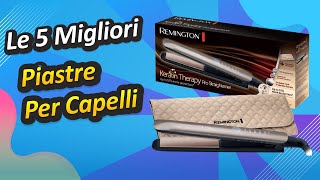 Le 5 Migliori Piastre Per Capelli [upl. by Denn188]