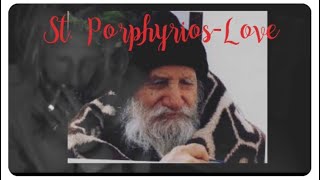 St Porphyrios  Love [upl. by Trout]