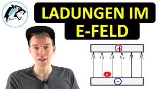 Bewegte Ladungen im elektrischen Feld in Feldrichtung  Physik Tutorial [upl. by Henley655]