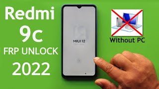 Redmi 9c MiUi 12 FRP BypassUnlock Google Account Lock Witout PC New Method 2022 [upl. by Esinart]