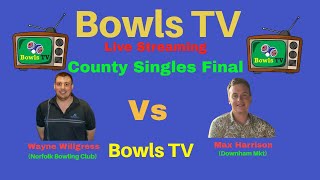 Bowls England  Mens County Singles Final  Wayne Willgress Vs Max Harrison  July 2024 [upl. by Jar422]