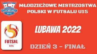 LIVE 🔴⚽ MŁODZIEŻOWE MISTRZOSTWA POLSKI W FUTSALU U15  🏆 LUBAWA 2022  DZIEŃ 3 [upl. by Uird]