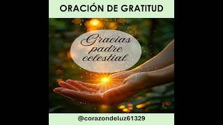 🙏🤍ORACIÓN DE GRATITUD Y AGRADECIMIENTO🙏🤍 [upl. by Luehrmann]