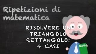 Risolvere un triangolo rettangolo i 4 casi possibili [upl. by Elok667]