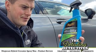 Meguiars Hybrid Ceramic Spray Wax  Product Review [upl. by Moorefield]