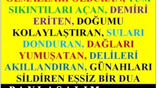 OLMAZLARI OLDURAN TÜM SIKINTILARI AÇAN DOĞUMU KOLAYLAŞTIRAN DEMİRİ ERİTEN EŞSİZ BİR DUA [upl. by Emaj]