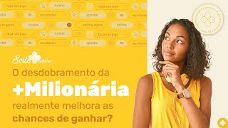 O Desdobramento da Milionária realmente melhora as chances de ganhar [upl. by Norvun]