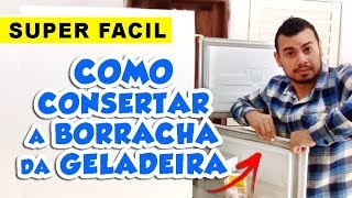 COMO CONSERTAR A BORRACHA DA GELADEIRA  fubá online [upl. by Euqinor]