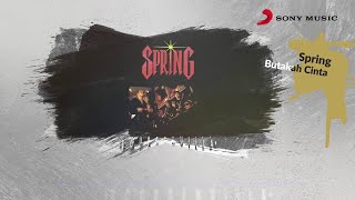 Spring – Butakah Cinta Official Lyric Video [upl. by Renato]