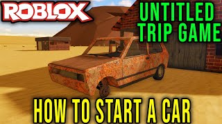 UNTITLED TRIP GAME  HOW TO START A CAR The Long Drive  Roblox [upl. by Imis]