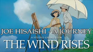 The Wind Rises Soundtrack Joe Hisaishi  A Journey [upl. by Lenssen730]