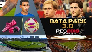 PES 2019  Data Pack 3 Update  All News Details Update in DLC 30  Faces Stadiums Kits etc [upl. by Bough394]