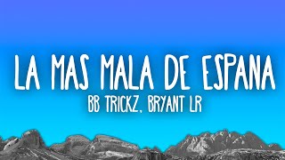 Bb trickz Bryant LR  Soy la Más Mala de España [upl. by Gothart]