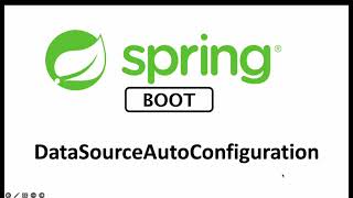 Spring Boot Part 8 DataSourceAutoConfiguration [upl. by Michi167]