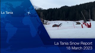 SkiLaTania Snow Report 18 March 2023 lataniacouk [upl. by Albemarle]