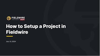 Fieldwire basics  How to set up a project [upl. by Lekzehcey]