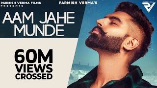 Aam Jahe Munde  Parmish Verma  feat Pardhaan  Desi Crew  Music By Adi [upl. by Aihsei]