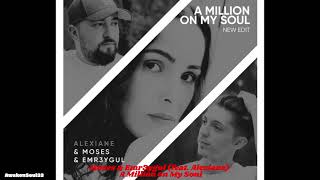 A Million on My Soul  Alexiane ft Moses amp Emr3ygul 1 hour [upl. by Essyla]