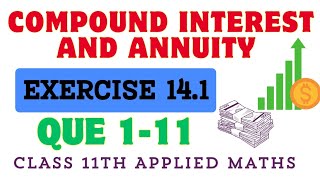 Compound Interest and Annuity EXERCISE 141 Que 111 CLASS 11th Applied Mathematics ML Agrwal CH 14 [upl. by Nairbo]