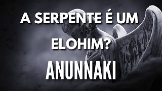 A Serpente é Um Elohim  Anunnaki [upl. by Eatnoj]