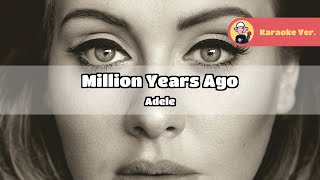 Adele  Million Years Ago Original Karaoke Lyrics [upl. by Natehc]