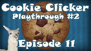 Cookie Clicker Playthrough 2  Episode 11 [upl. by Cassell652]