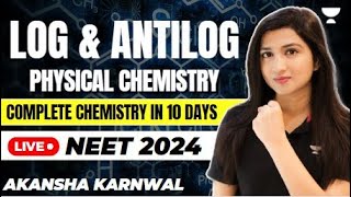 Log amp Antilog  Physical Chemistry  NEET 2024  Akansha Karnwal [upl. by Maggs]