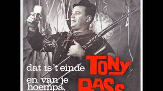 Tony Bass Dat Is T Einde [upl. by Seebeck]