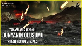 DÜNYANIN OLUŞUMU  TAMAMI ANİMASYONLU  KURANI KERİM MUCİZESİ [upl. by Tasiana]