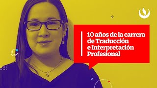 10 años de la carrera de Traducción e Interpretación Profesional UPC [upl. by Anu]