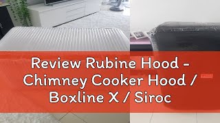 Review Rubine Hood  Chimney Cooker Hood  Boxline X  Sirocco X  Mark 90  Kitchen Hoo [upl. by Sairahcaz]