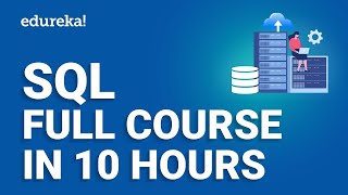 SQL Full Course In 10 Hours  SQL Tutorial  Complete SQL Course For Beginners  Edureka [upl. by Lamdin350]