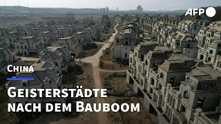 Nach dem Immobilienboom Überall Geisterstädte in China  AFP [upl. by Aramot931]