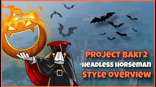 Headless Horseman Style Overview  Project Baki 2 [upl. by Sacul]