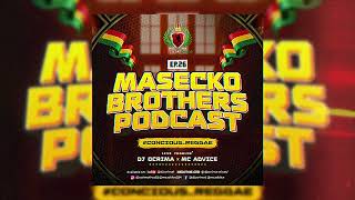 THE MASECKO BROTHERS PODCAST EP 26 ConciousReggae [upl. by Heintz180]