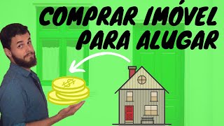 18  Comprar imóvel para alugar vale a pena [upl. by Ytsur]